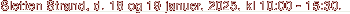 Sletten Strand, d. 18 og 19 januer, 2025, kl 10:00 - 15:30.  